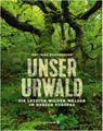 Matthias Schickhofer: "Unser Urwald". Brandstätter Verlag